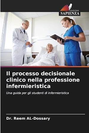 Il processo decisionale clinico nella professione infermieristica