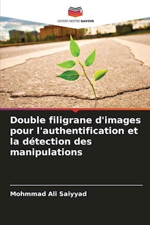Double filigrane d'images pour l'authentification et la détection des manipulations