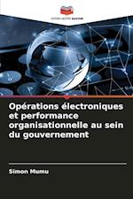 Opérations électroniques et performance organisationnelle au sein du gouvernement