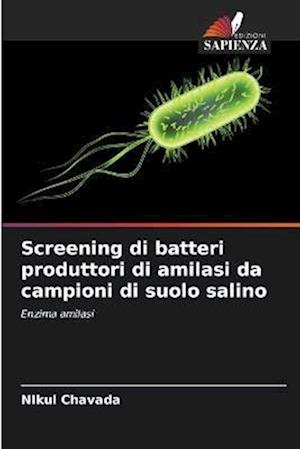 Screening di batteri produttori di amilasi da campioni di suolo salino