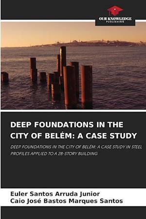 DEEP FOUNDATIONS IN THE CITY OF BELÉM: A CASE STUDY