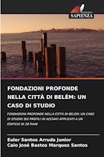 FONDAZIONI PROFONDE NELLA CITTÀ DI BELÉM: UN CASO DI STUDIO