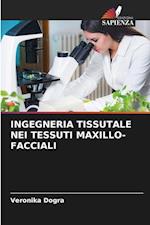 INGEGNERIA TISSUTALE NEI TESSUTI MAXILLO-FACCIALI