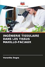 INGÉNIERIE TISSULAIRE DANS LES TISSUS MAXILLO-FACIAUX