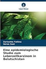 Eine epidemiologische Studie zum Leberzellkarzinom in Belutschistan