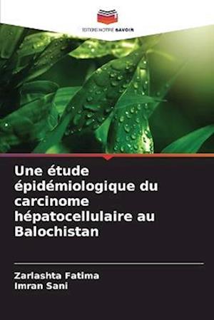 Une étude épidémiologique du carcinome hépatocellulaire au Balochistan