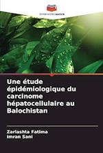 Une étude épidémiologique du carcinome hépatocellulaire au Balochistan