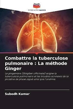 Combattre la tuberculose pulmonaire : La méthode Ginger