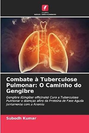 Combate à Tuberculose Pulmonar: O Caminho do Gengibre