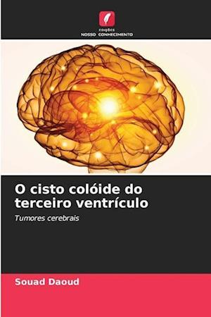 O cisto colóide do terceiro ventrículo