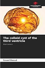 The colloid cyst of the third ventricle