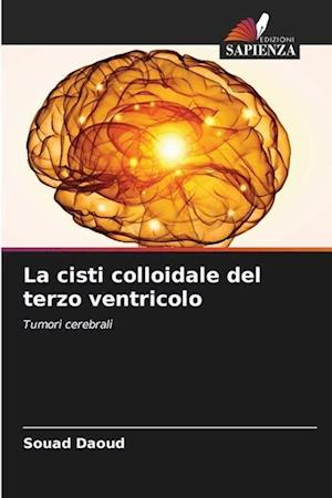 La cisti colloidale del terzo ventricolo