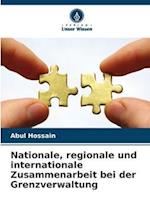 Nationale, regionale und internationale Zusammenarbeit bei der Grenzverwaltung