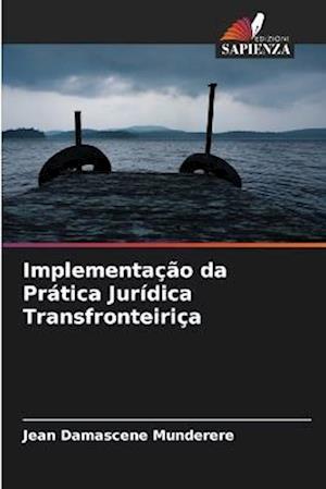 Implementação da Prática Jurídica Transfronteiriça