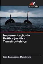 Implementação da Prática Jurídica Transfronteiriça