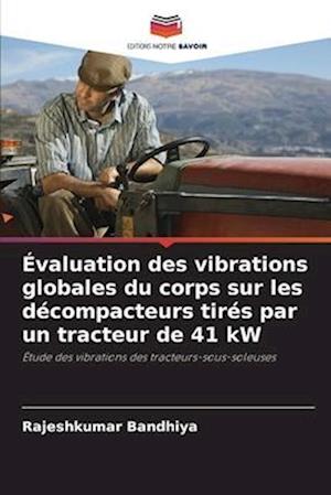 Évaluation des vibrations globales du corps sur les décompacteurs tirés par un tracteur de 41 kW