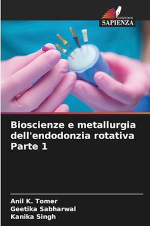 Bioscienze e metallurgia dell'endodonzia rotativa Parte 1