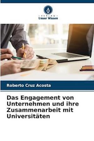 Das Engagement von Unternehmen und ihre Zusammenarbeit mit Universitäten