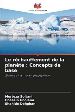 Le réchauffement de la planète : Concepts de base