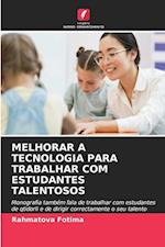 MELHORAR A TECNOLOGIA PARA TRABALHAR COM ESTUDANTES TALENTOSOS