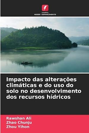 Impacto das alterações climáticas e do uso do solo no desenvolvimento dos recursos hídricos