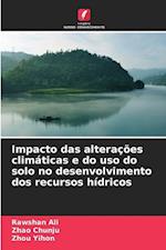 Impacto das alterações climáticas e do uso do solo no desenvolvimento dos recursos hídricos