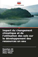 Impact du changement climatique et de l'utilisation des sols sur le développement des ressources en eau