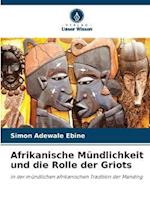 Afrikanische Mündlichkeit und die Rolle der Griots