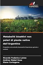 Metaboliti bioattivi non polari di piante native dell'Argentina