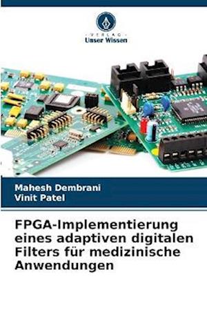 FPGA-Implementierung eines adaptiven digitalen Filters für medizinische Anwendungen