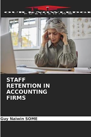 STAFF RETENTION IN ACCOUNTING FIRMS