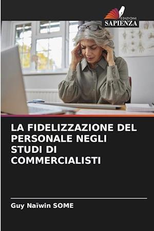 LA FIDELIZZAZIONE DEL PERSONALE NEGLI STUDI DI COMMERCIALISTI