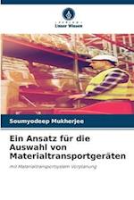 Ein Ansatz für die Auswahl von Materialtransportgeräten