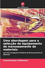 Uma abordagem para a selecção de equipamento de manuseamento de materiais