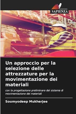 Un approccio per la selezione delle attrezzature per la movimentazione dei materiali