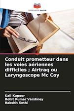 Conduit prometteur dans les voies aériennes difficiles ; Airtraq ou Laryngoscope Mc Coy