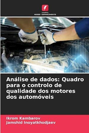 Análise de dados: Quadro para o controlo de qualidade dos motores dos automóveis