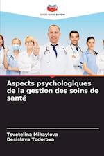 Aspects psychologiques de la gestion des soins de santé