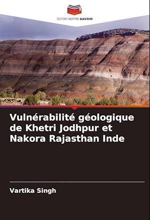 Vulnérabilité géologique de Khetri Jodhpur et Nakora Rajasthan Inde