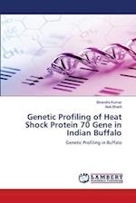 Genetic Profiling of Heat Shock Protein 70 Gene in Indian Buffalo 