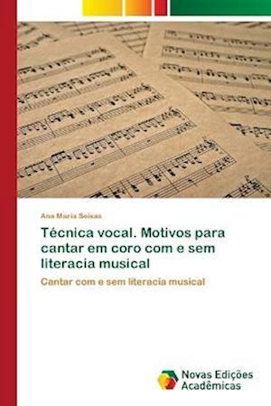 Técnica vocal. Motivos para cantar em coro com e sem literacia musical