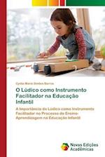 O Lúdico como Instrumento Facilitador na Educação Infantil