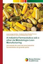 A Indústria Farmacêutica sob o olhar da Metodologia Lean Manufacturing