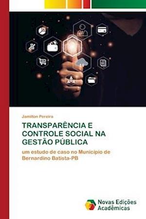 TRANSPARÊNCIA E CONTROLE SOCIAL NA GESTÃO PÚBLICA