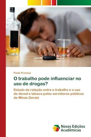 O trabalho pode influenciar no uso de drogas?