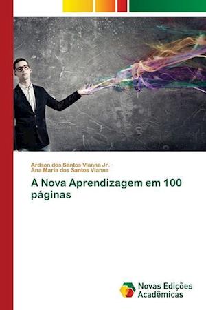 A Nova Aprendizagem em 100 páginas