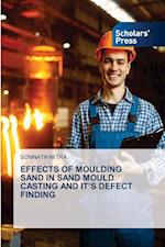 EFFECTS OF MOULDING SAND IN SAND MOULD CASTING AND IT¿S DEFECT FINDING