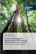 Green Technlolgy for Sustainable Future using Bayesian Decision Model