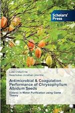 Antimicrobial & Coagulation Performance of Chrysophyllum Albidum Seeds