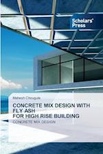 CONCRETE MIX DESIGN WITH FLY ASH FOR HIGH RISE BUILDING